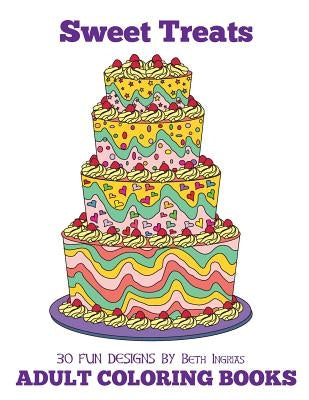Adult Coloring Books: Sweet Treats by Ingrias, Beth
