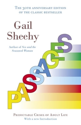 Passages: Predictable Crises of Adult Life by Sheehy, Gail