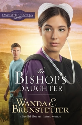 The Bishop's Daughter by Brunstetter, Wanda E.
