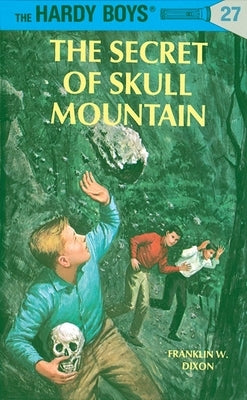 The Secret of Skull Mountain by Dixon, Franklin W.