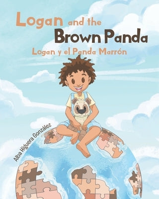 Logan and the Brown Panda Logan y el Panda Marrón by Higuera Gonz&#195;&#161;lez, Alba