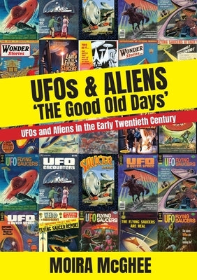 UFOS & Aliens: 'The Good Old Days' by McGhee, Moira