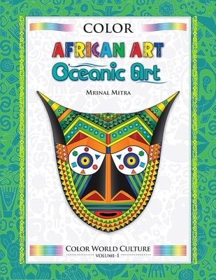 Color World Culture: African Art & Oceanic Art by Mitra, Swarna