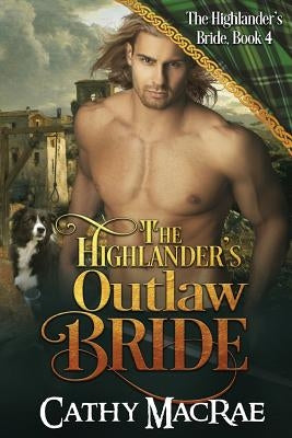 The Highlander's Outlaw Bride by MacRae, Cathy