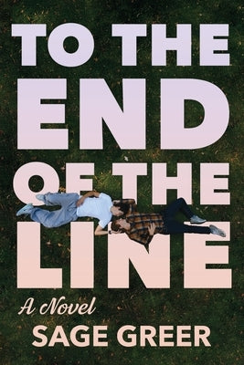 To the End of The Line by Greer, Sage