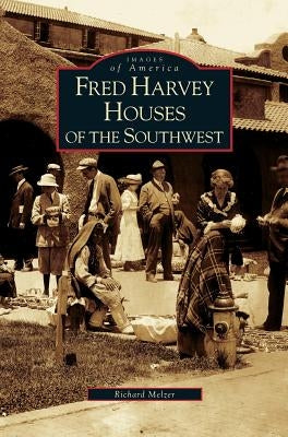 Fred Harvey Houses of the Southwest by Melzer, Richard