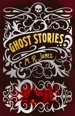 M. R. James Ghost Stories by James, Montague Rhodes