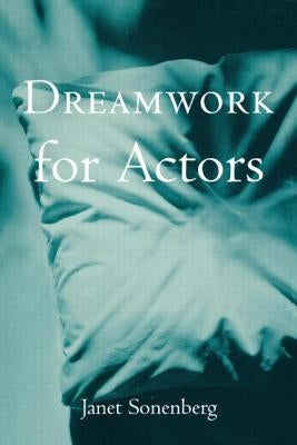 Dreamwork for Actors by Sonenberg, Janet