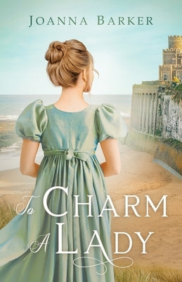 To Charm a Lady by Barker, Joanna