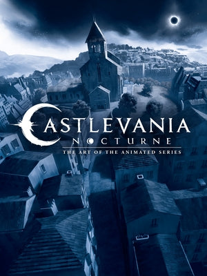 Castlevania: Nocturne--The Art of the Animated Series by Powerhouse Animation Studios