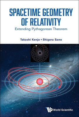 Spacetime Geometry of Relativity: Extending Pythagorean Theorem by Kenjo, Takashi
