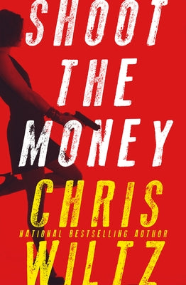 Shoot the Money by Wiltz, Chris