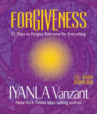 Forgiveness: 21 Days to Forgive Everyone for Everything by Vanzant, Iyanla