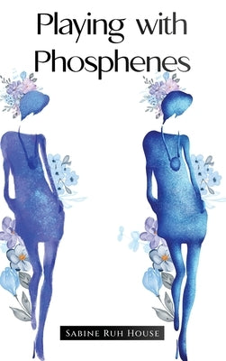 Playing with Phosphenes by House, Sabine Ruh