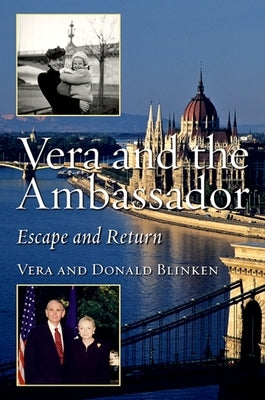 Vera and the Ambassador: Escape and Return by Blinken, Vera