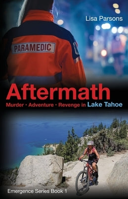 Aftermath: Murder - Adventure - Revenge in Lake Tahoe by Parsons, Lisa