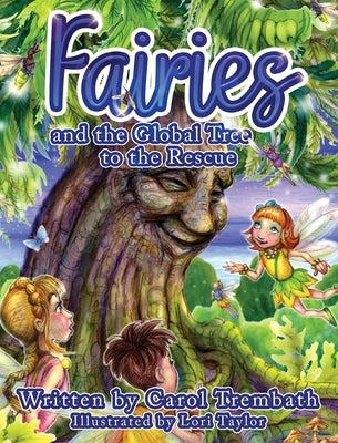 Fairies and the Global Tree to the Rescue: A Tale of the Fairy Flu by Trembath, Carol Ann