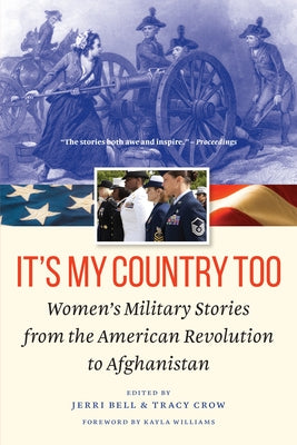 It's My Country Too: Women's Military Stories from the American Revolution to Afghanistan by Bell, Jerri