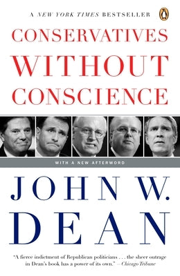 Conservatives Without Conscience by Dean, John W.