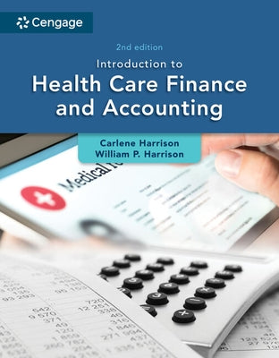 Introduction to Health Care Finance and Accounting by Harrison, Carlene