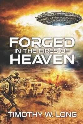 Forged in the Fires of Heaven: (A Marines in Space Science Fiction Novel) by Long, Timothy W.