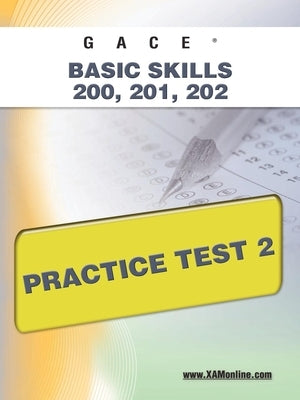 Gace Basic Skills 200, 201, 202 Practice Test 2 by Wynne, Sharon A.