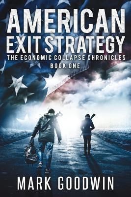 American Exit Strategy by Goodwin, Mark