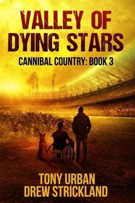 Valley of Dying Stars: A Post Apocalyptic Thriller by Strickland, Drew