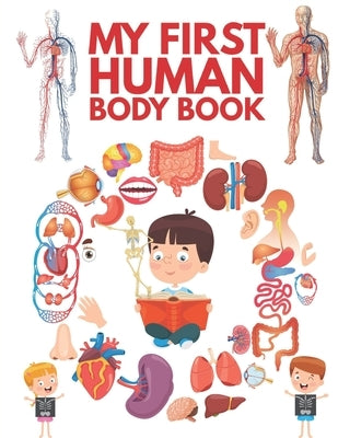 My First Human Body Book: The Human Body For Children, Look inside your body. by &#195;&#137;ducation, Pixa