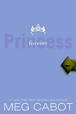 The Princess Diaries, Volume X: Forever Princess by Cabot, Meg