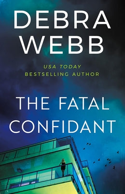 The Fatal Confidant by Webb, Debra