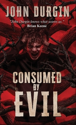 Consumed by Evil by Durgin, John