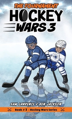 Hockey Wars 3: The Tournament by Lawrence, Sam