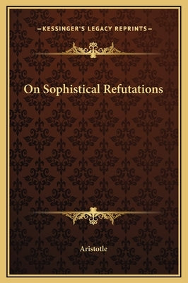 On Sophistical Refutations by Aristotle