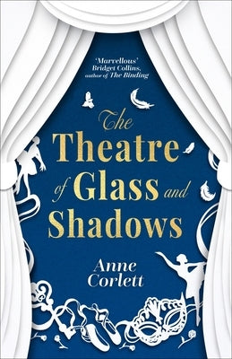 The Theatre of Glass and Shadows by Corlett, Anne