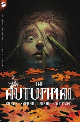 The Autumnal: The Complete Series by Kraus, Daniel