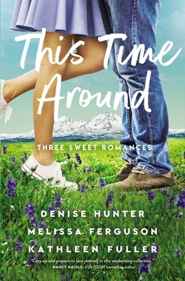 This Time Around: Three Sweet Romances by Hunter, Denise