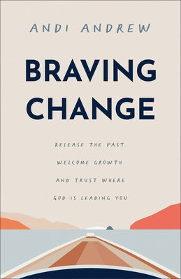 Braving Change by Andrew, Andi