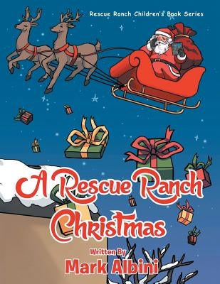 A Rescue Ranch Christmas by Albini, Mark