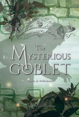 The Mysterious Goblet: Volume 3 by De Mullenheim, Sophie