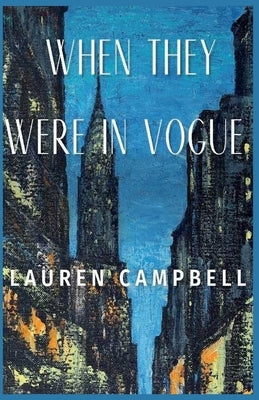 When They Were in Vogue by Campbell, Lauren