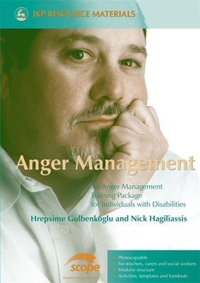 Anger Management: An Anger Management Training Package for Individuals with Disabilities by Hagiliassis, Nick