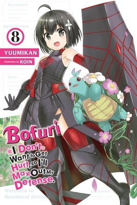 Bofuri: I Don't Want to Get Hurt, So I'll Max Out My Defense., Vol. 8 (Light Novel) by Yuumikan