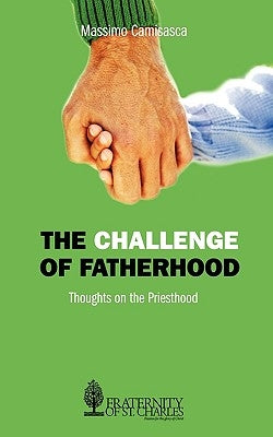 The Challenge of Fatherhood by Camisasca, Massimo