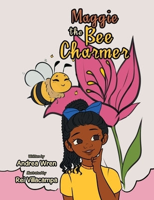 Maggie the Bee Charmer by Wren, Andrea