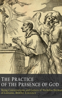 The Practice of the Presence of God by Brother Lawrence