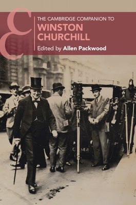 The Cambridge Companion to Winston Churchill by Packwood, Allen