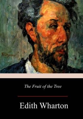 The Fruit of the Tree by Wharton, Edith