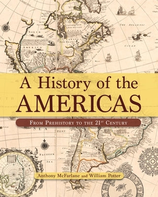 A History of the Americas: From Prehistory to the 21st Century by McFarlane, Anthony
