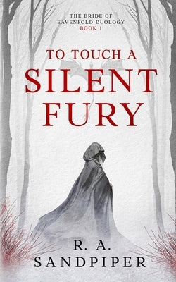 To Touch A Silent Fury by Sandpiper, R. A.